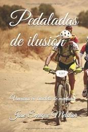  Libro Pedaladas de ilusión: Vivencias en bicicleta de montaña