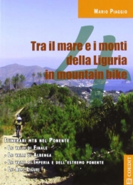  Libros de ciclismo de montaña Tra il mare e i monti della Liguria in mountain bike. Itinerari mtb nel Ponente. Con carta: 4 (Guide tempo libero)