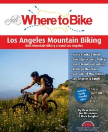  Libro Where to Bike Los Angeles Mountain Biking [Idioma Ingls